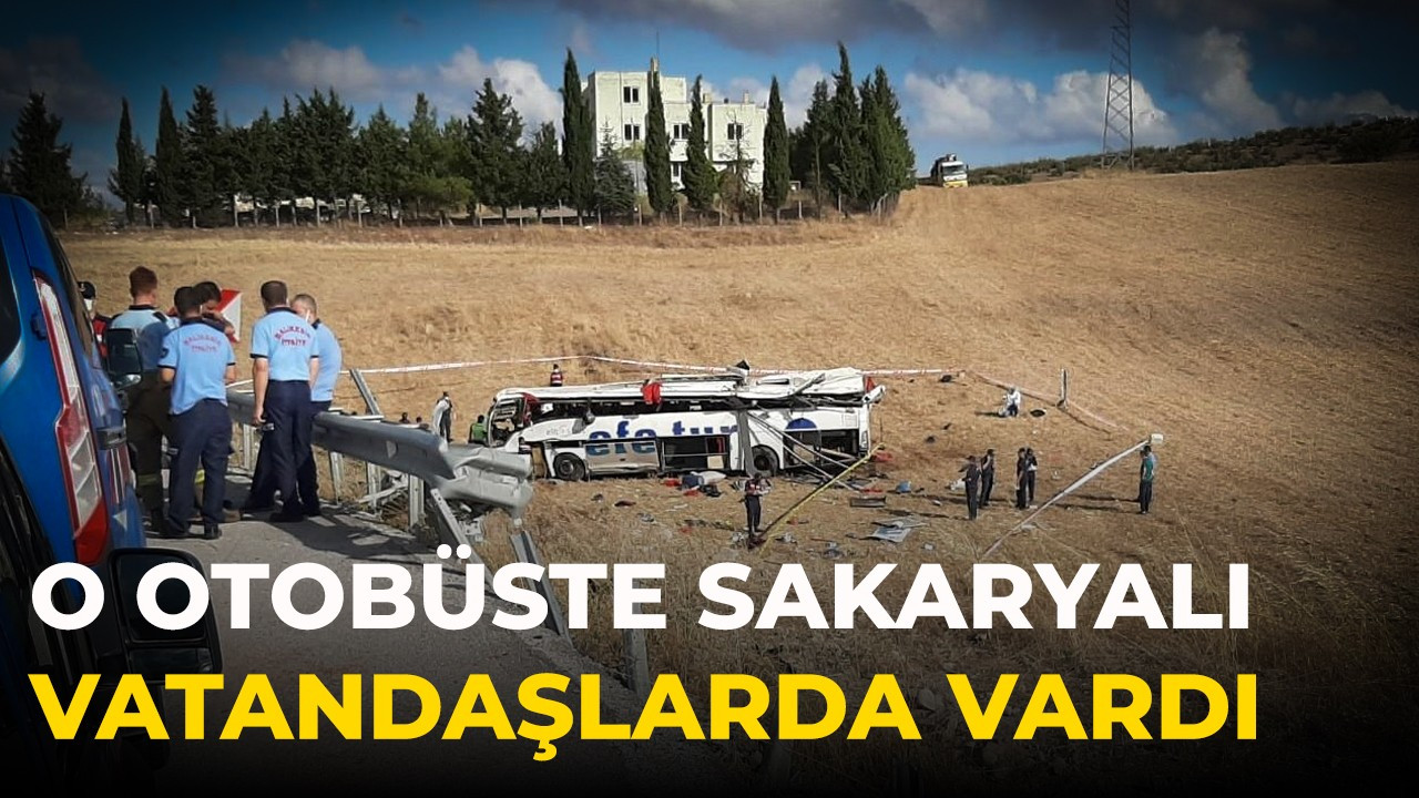 Kaza yapan otobüste Sakaryalı vatandaşlarda vardı!