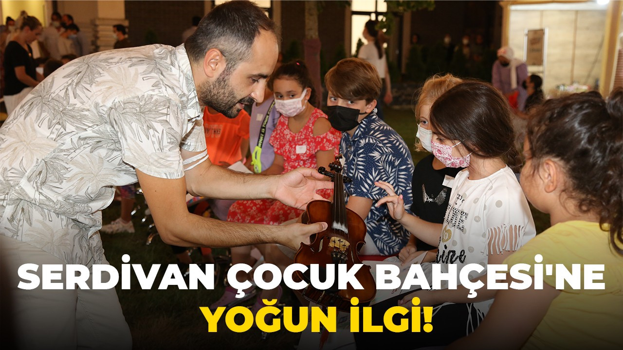 Serdivan Çocuk Bahçesi'ne yoğun ilgi!