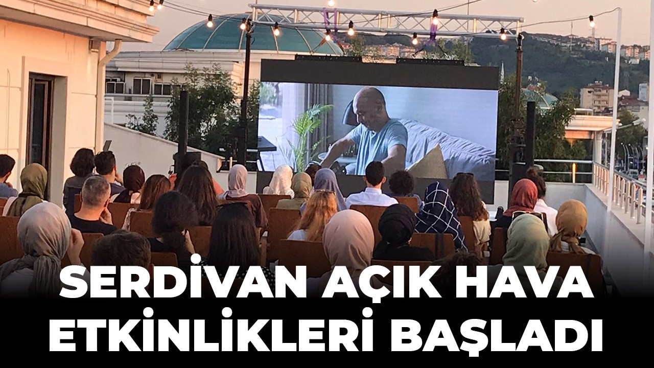 Serdivan Açık Hava Etkinlikleri başladı