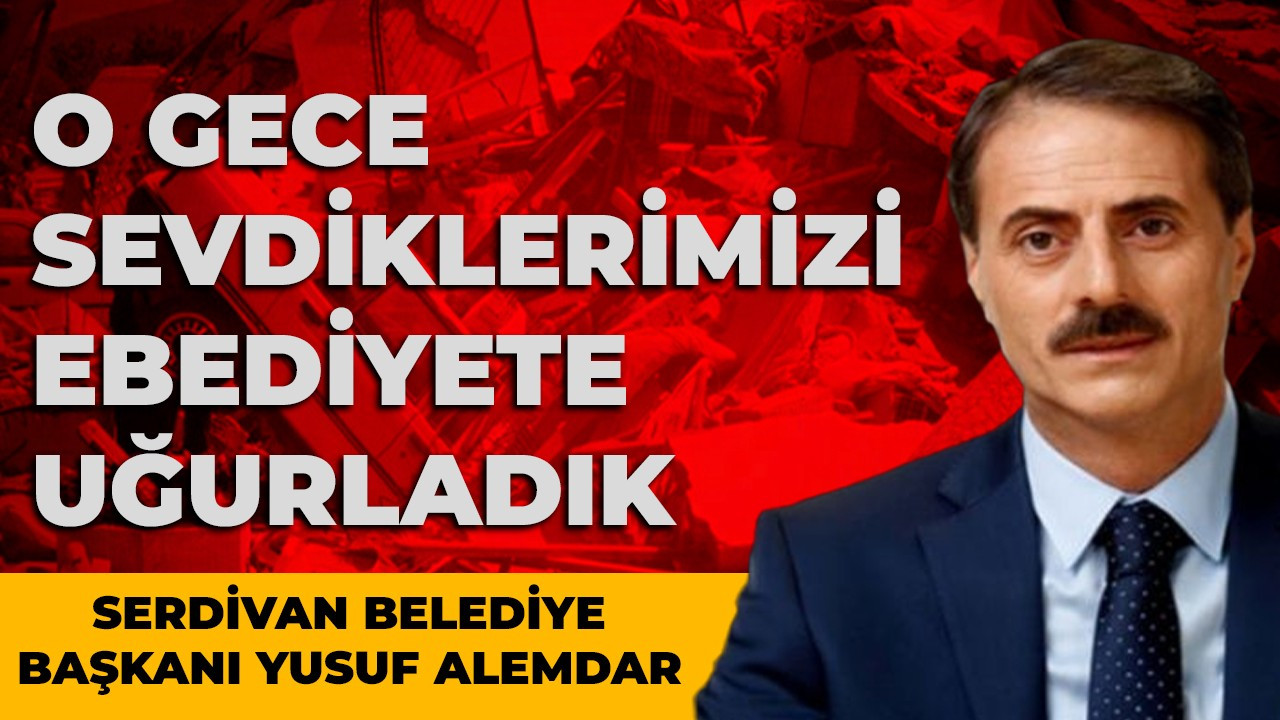 O gece sevdiklerimizi ebediyete uğurladık