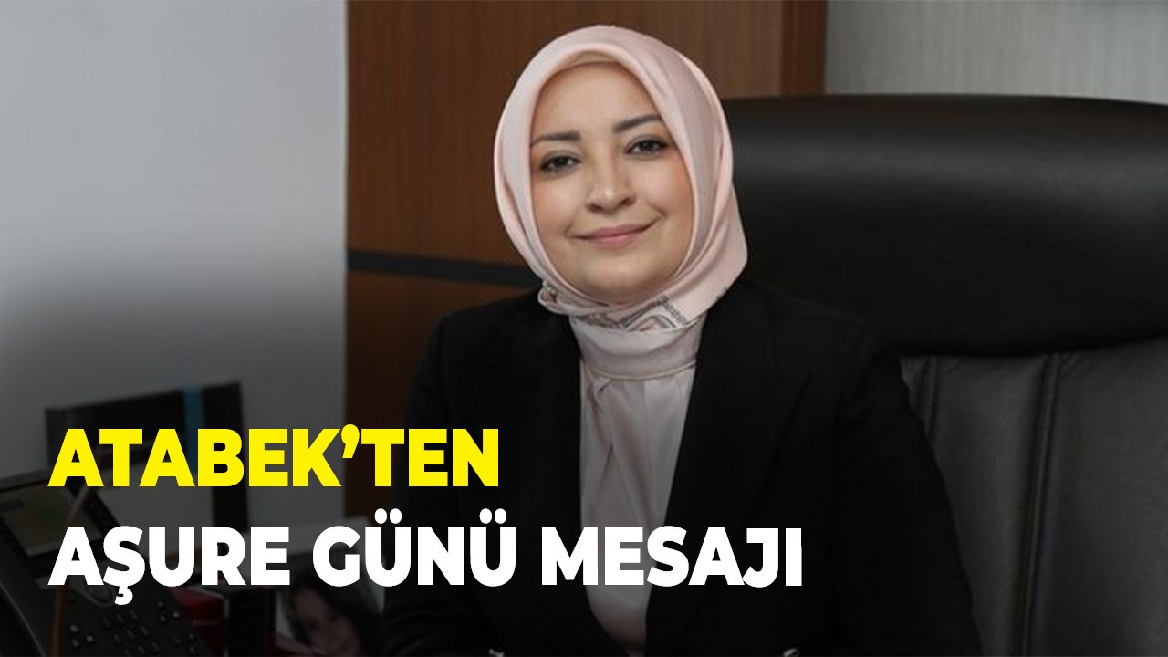 Atabek’ten Aşure Günü mesajı