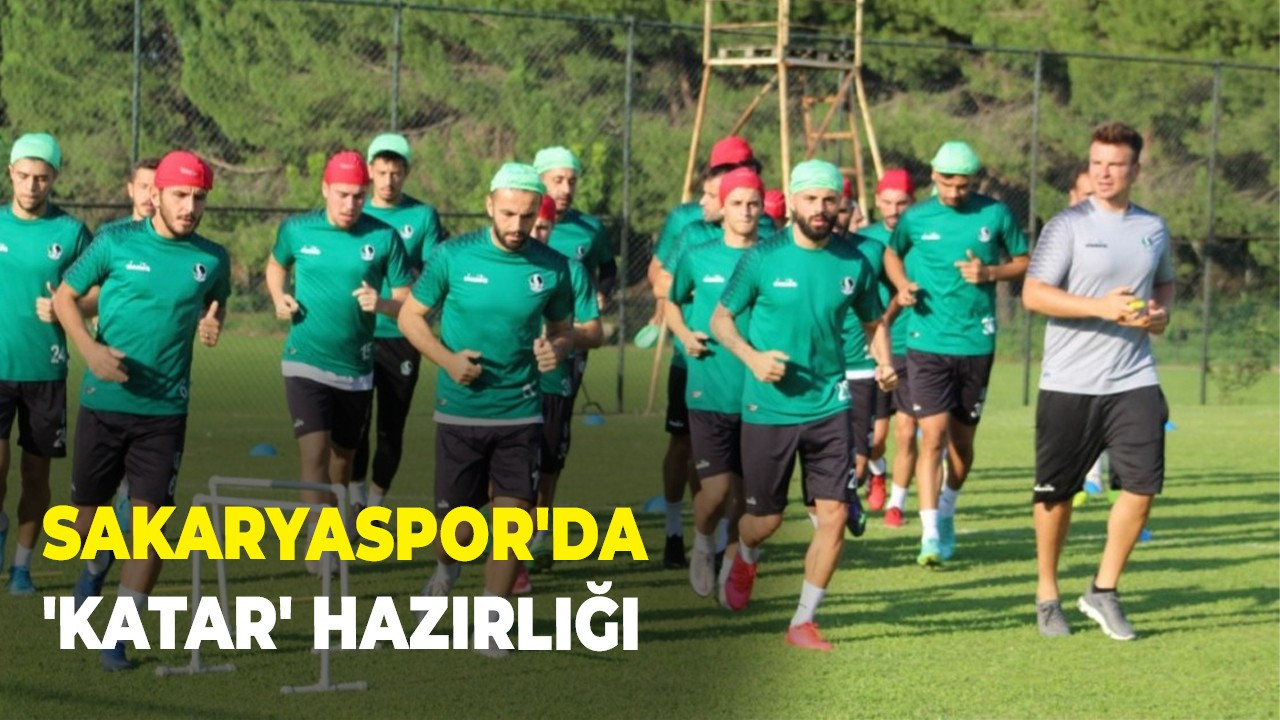 Sakaryaspor'da 'Katar' hazırlığı