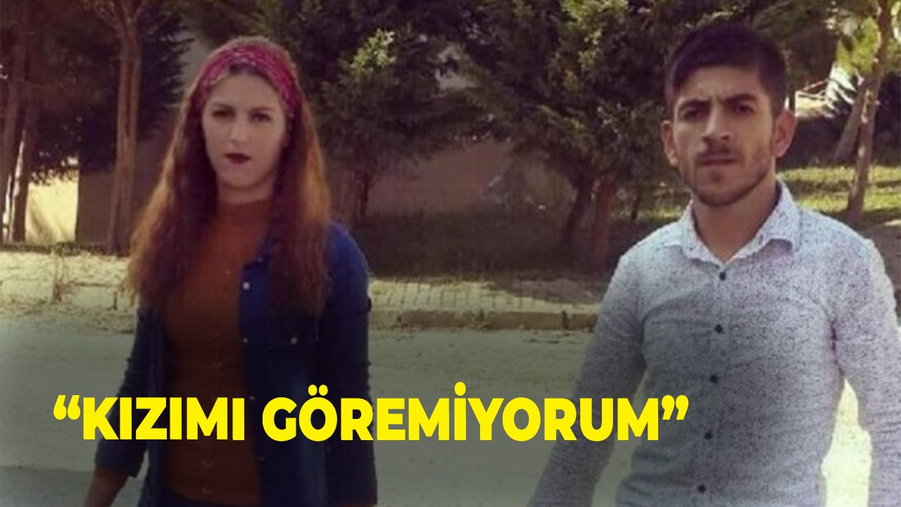 “Kızımı göremiyorum”