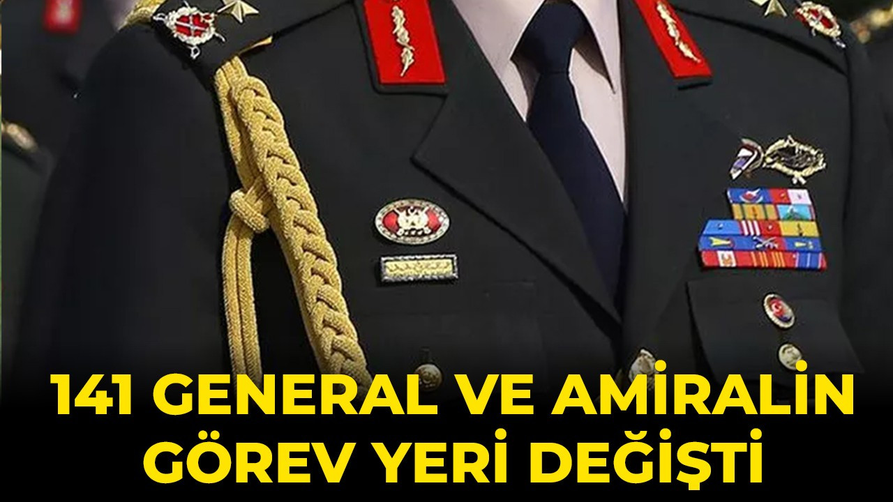 141 general ve amirale yeni görev