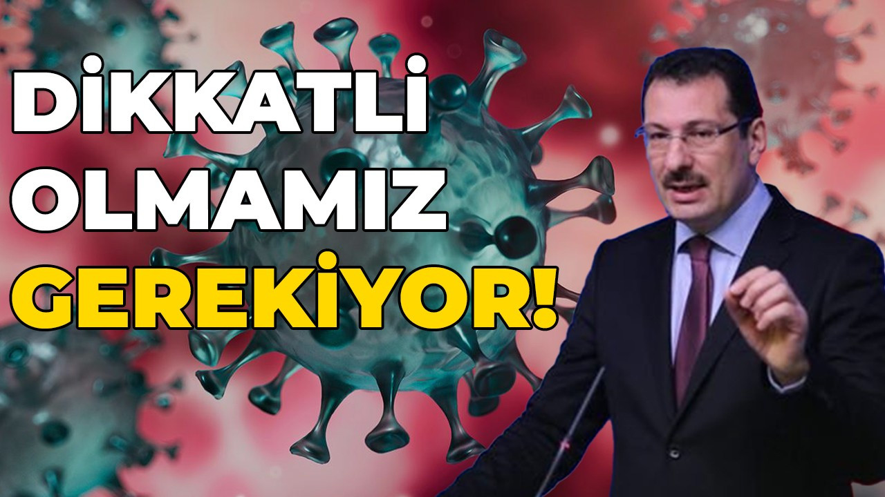 Yavuz: ''Dikkatli olmamız gerekiyor''