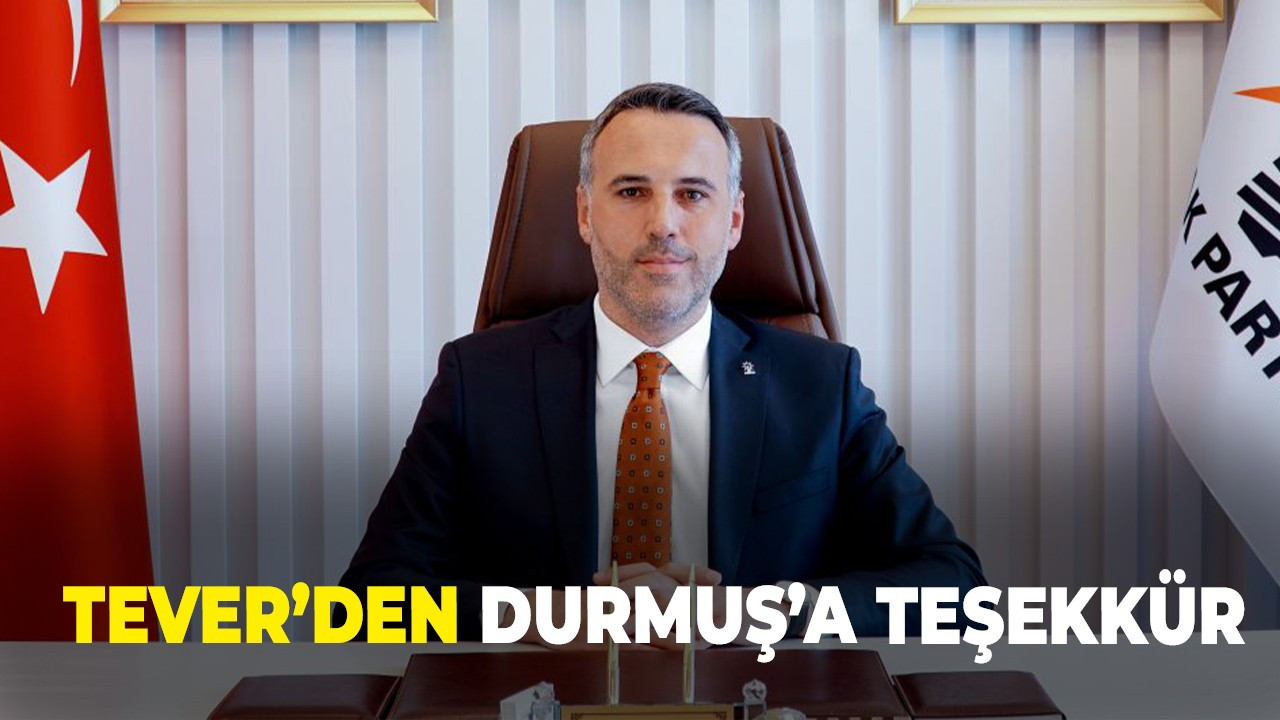 Tever’den Durmuş’a teşekkür