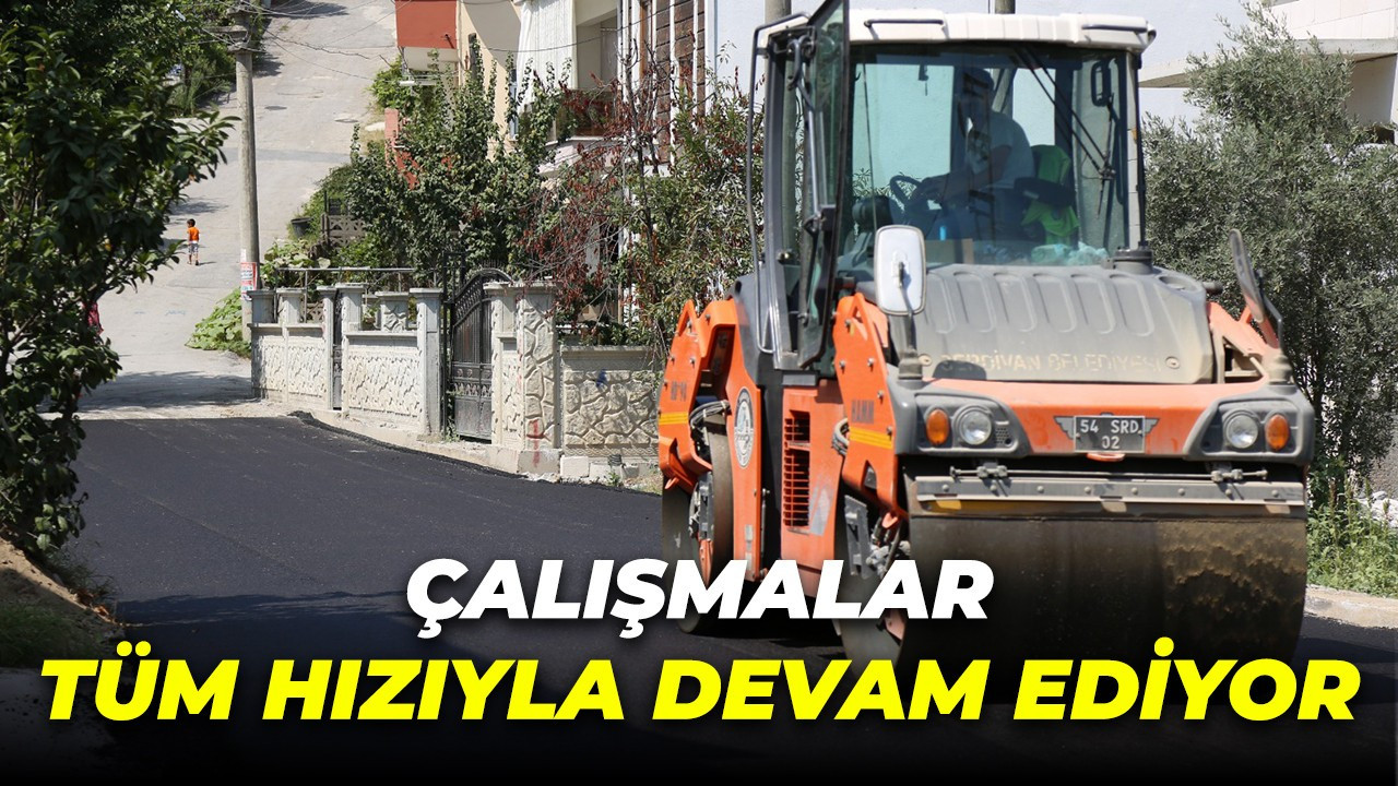 Serdivan’da Asfalt Çalışmaları Devam Ediyor