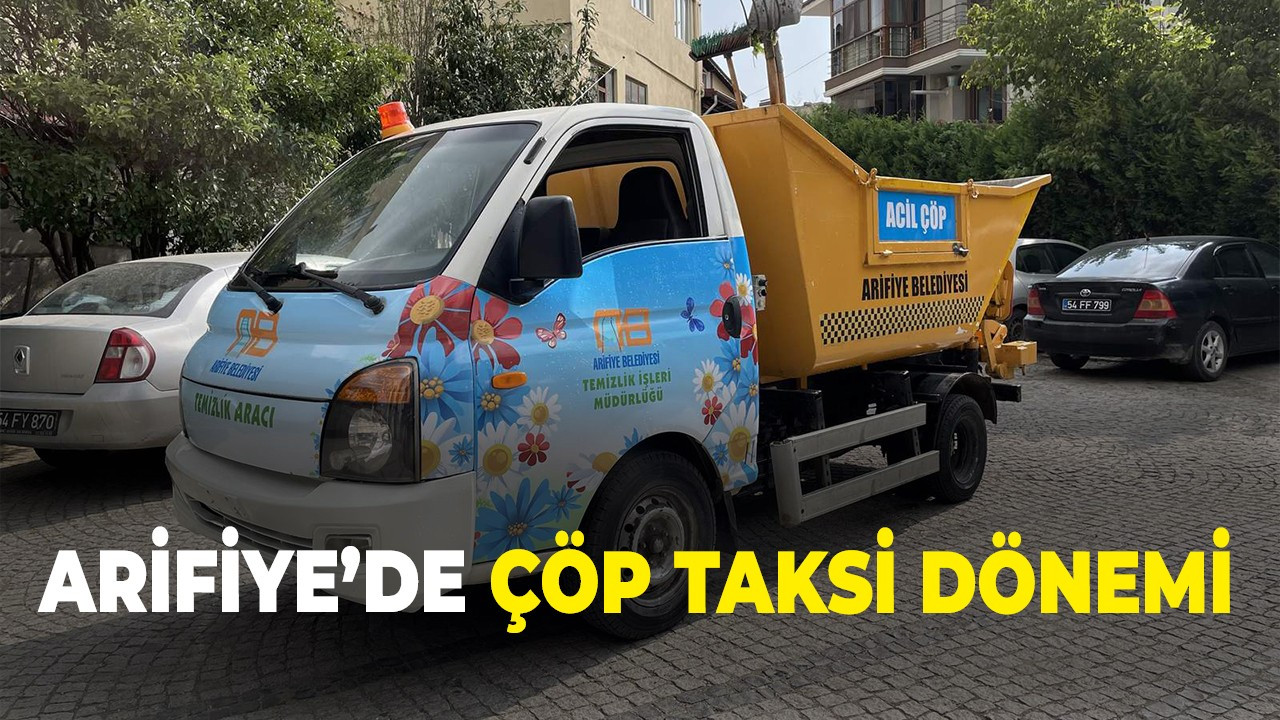 Arifiye’de Çöp Taksi Dönemi