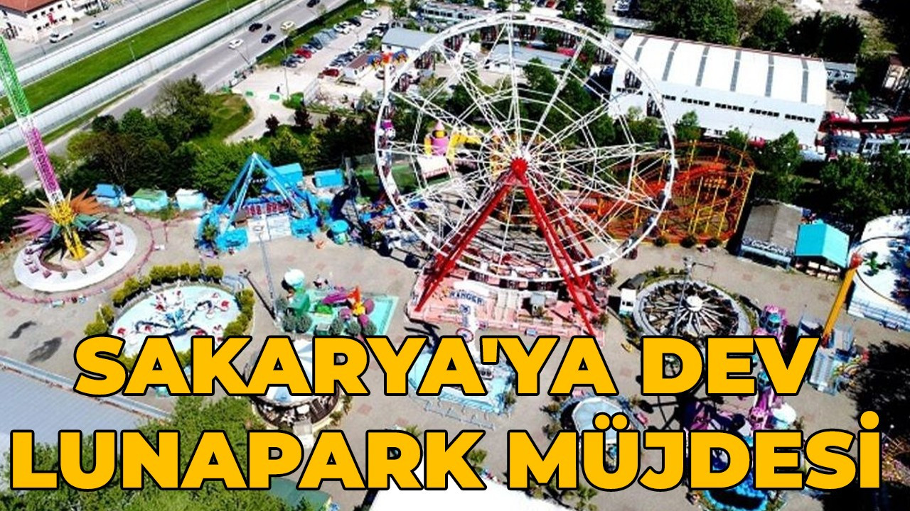 Sakaryapark’ın yanına lunapark müjdesi