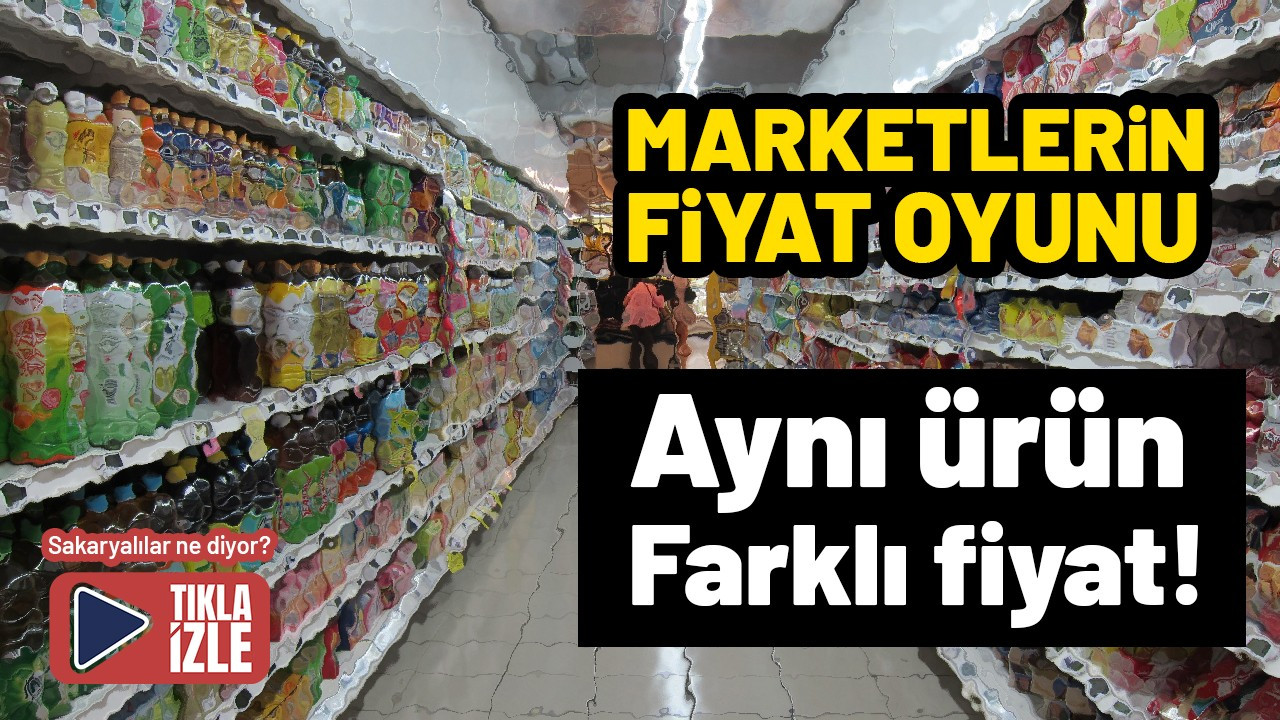 Sakarya'da da marketlerin fiyat oyunu gözler önüne serildi