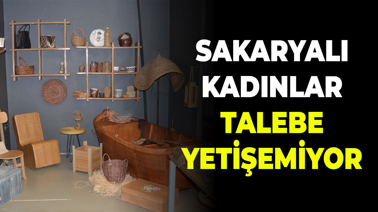 Sakaryalı kadınlar talebe yetişemiyor