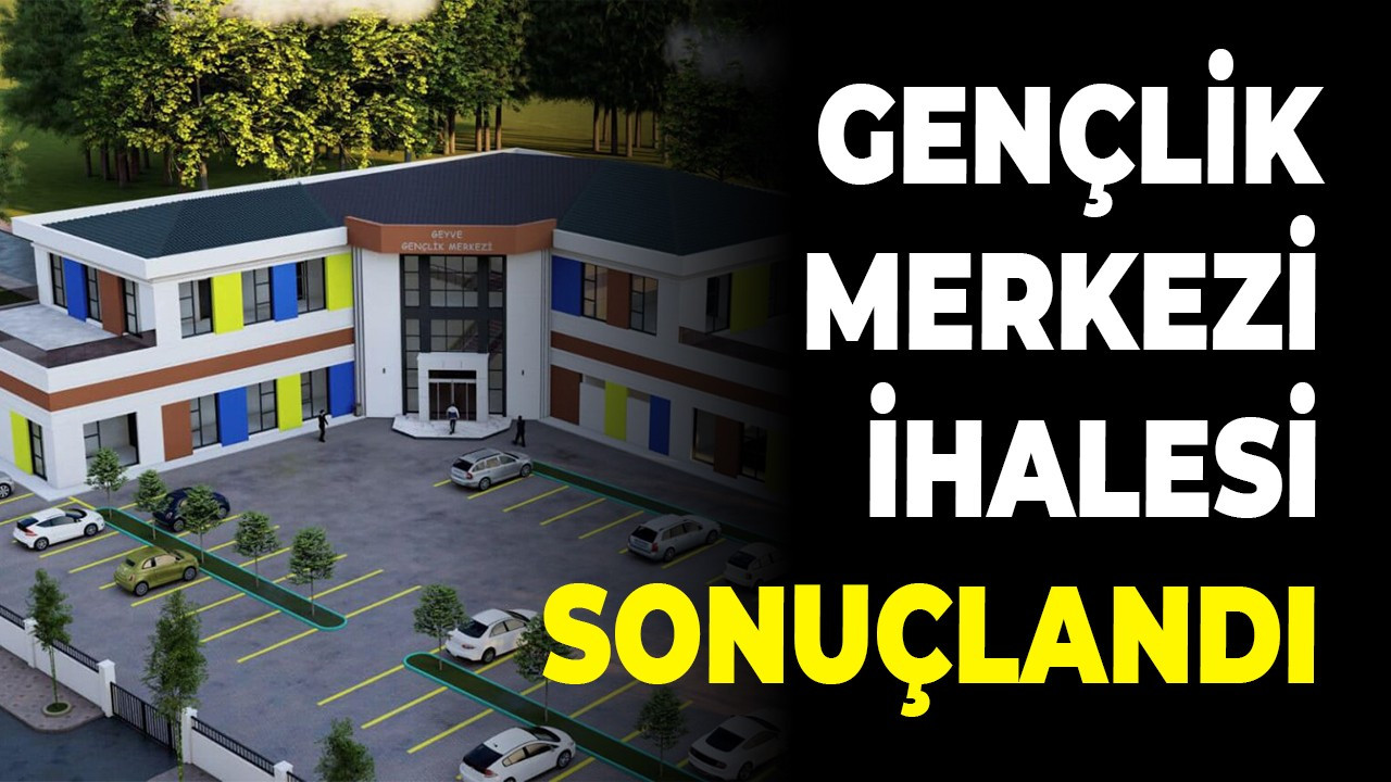 Gençlik merkezi ihalesi sonuçlandı