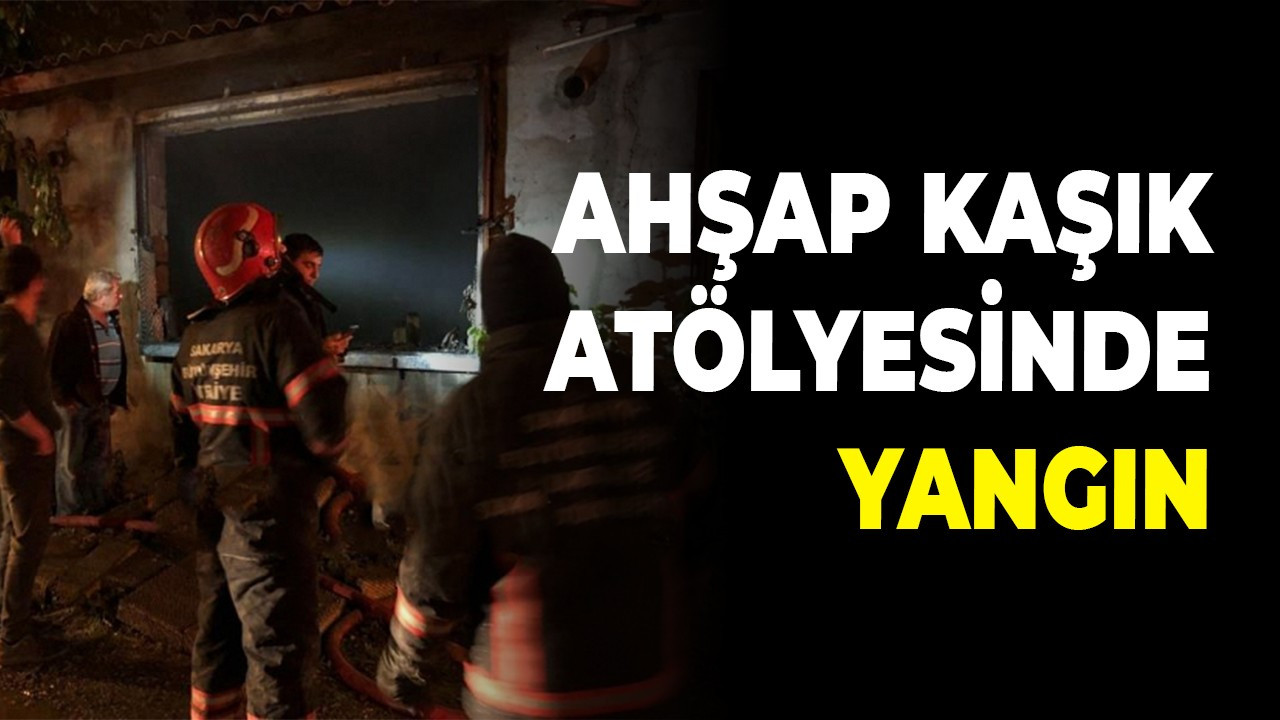 Ahşap kaşık atölyesinde yangın