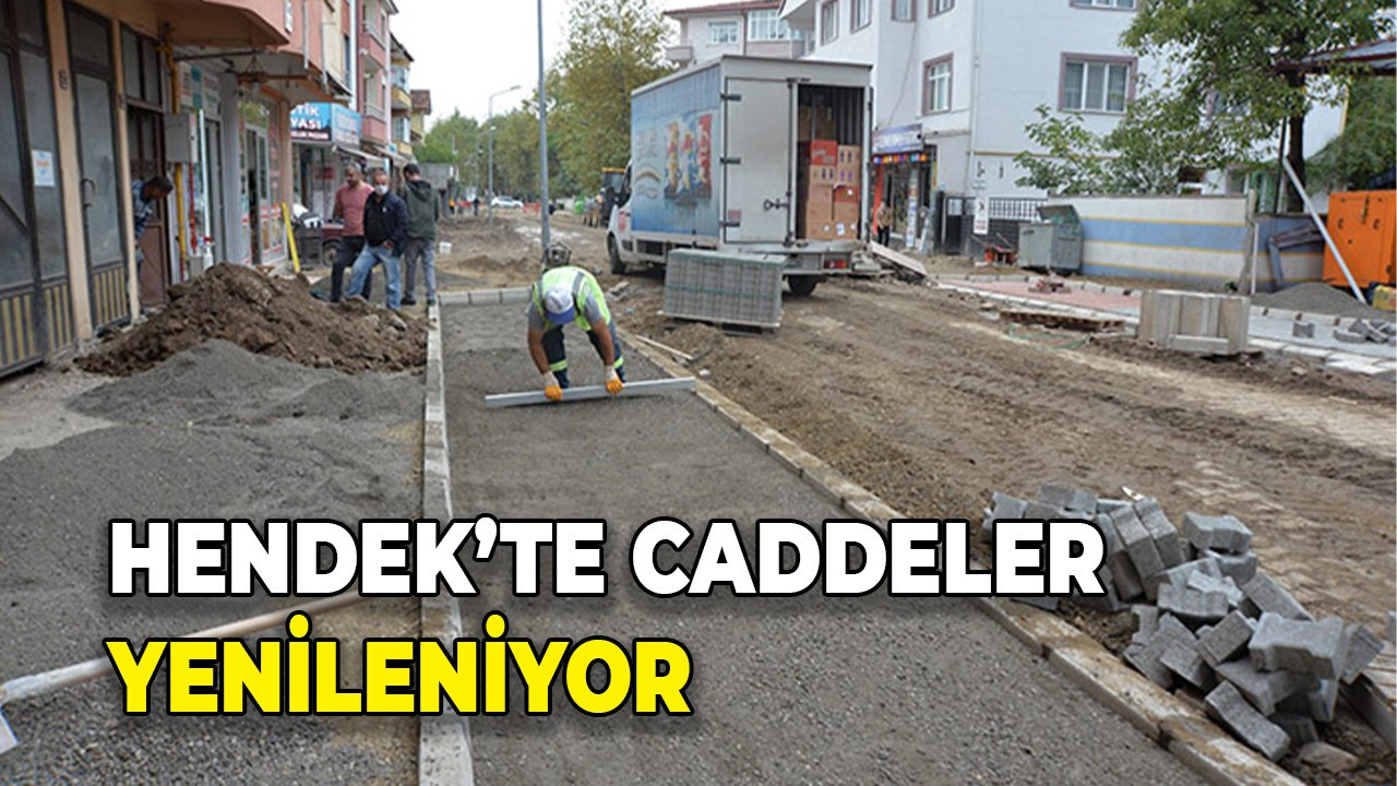 Hendek’te caddeler yenileniyor