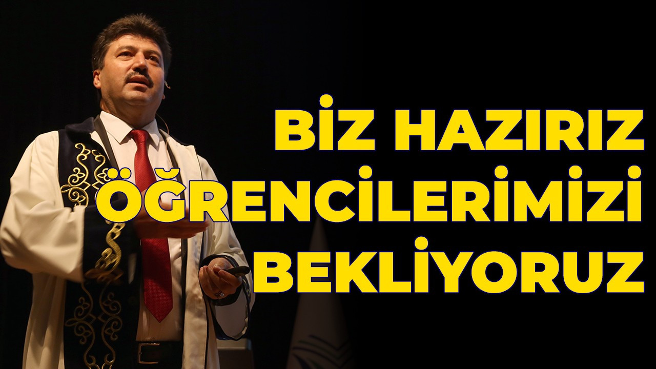 Biz hazırız öğrencilerimizi bekliyoruz