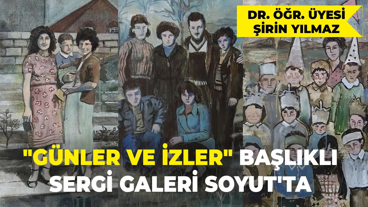 "Günler ve İzler" Başlıklı Sergisi Galeri Soyut'ta