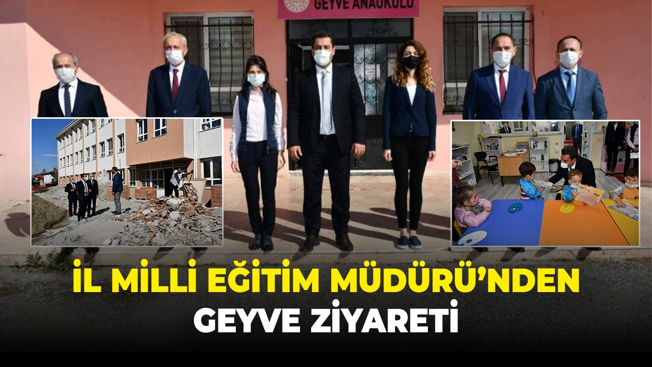 İl Milli Eğitim Müdürü’nden Geyve ziyareti