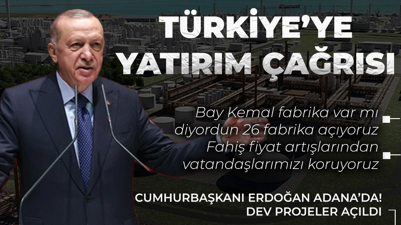 Cumhurbaşkanı Erdoğan Adana'da! Dev projeler açılıyor