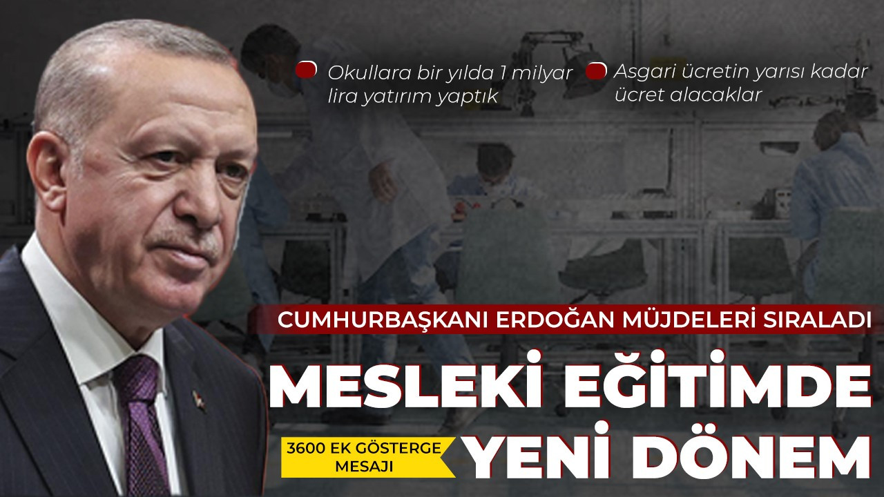 Cumhurbaşkanı Erdoğan'dan Mesleki Eğitimde 1000 Okul Projesi'nin Açılış Töreni'nde önemli açıklamalar