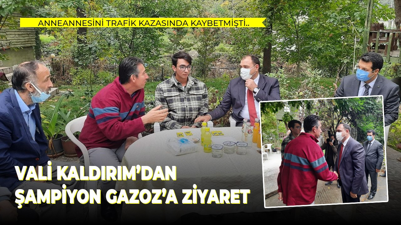 Vali Kaldırım’dan şampiyon Gazoz’a ziyaret