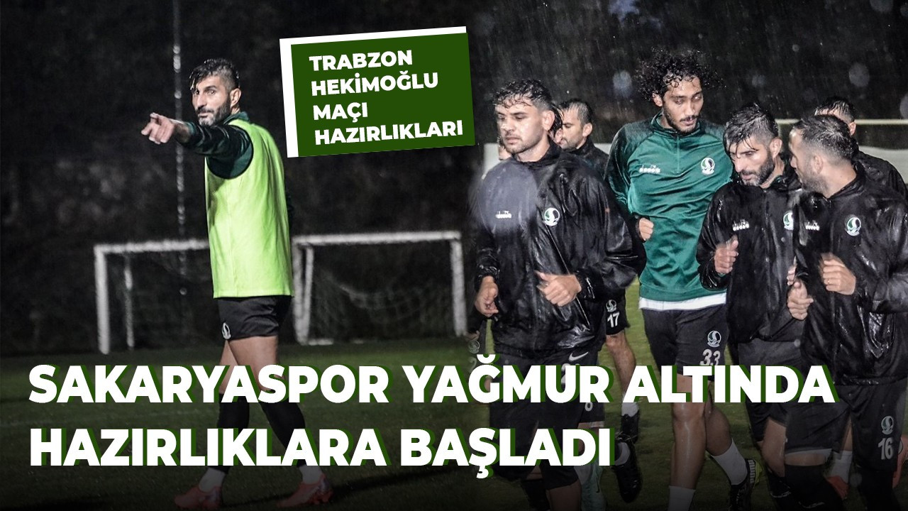 Sakaryaspor’da yağmur altında hazırlıklar başladı