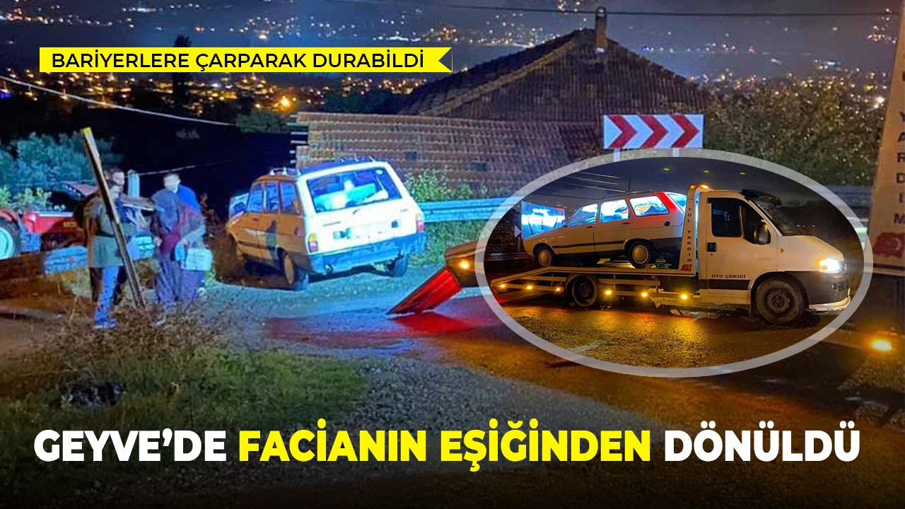 Geyve’de facianın eşiğinden dönüldü