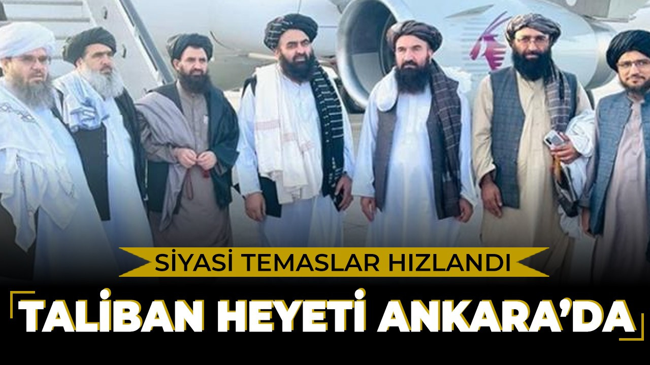 Afganistan heyeti Türkiye'ye geldi