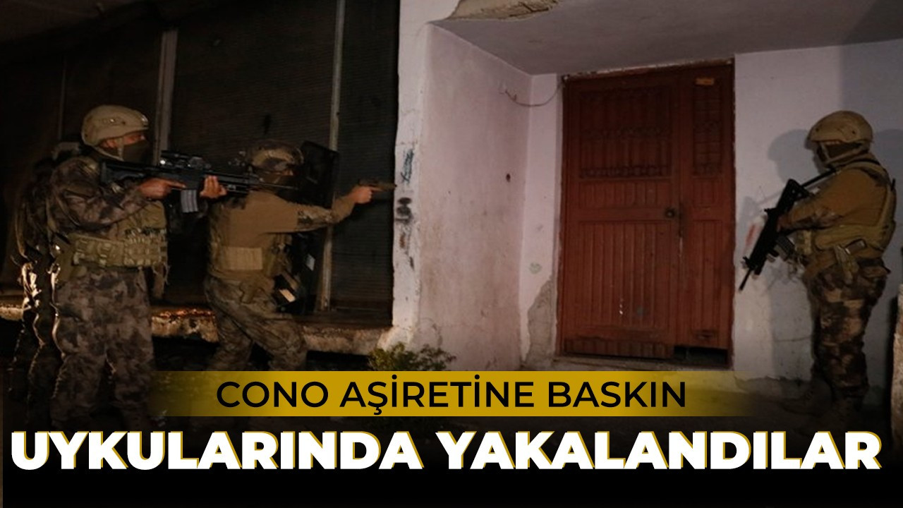 "Cono Aşiretine" şafak operasyonu!