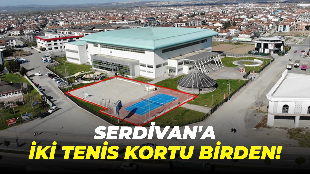 Serdivan'a iki tenis kortu birden!