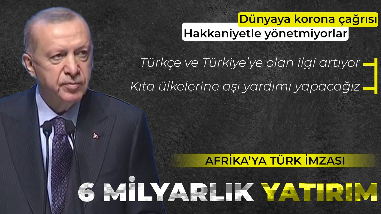 Cumhurbaşkanı Erdoğan'dan Türkiye-Afrika Ekonomi ve İş Forumu'nda önemli açıklamalar