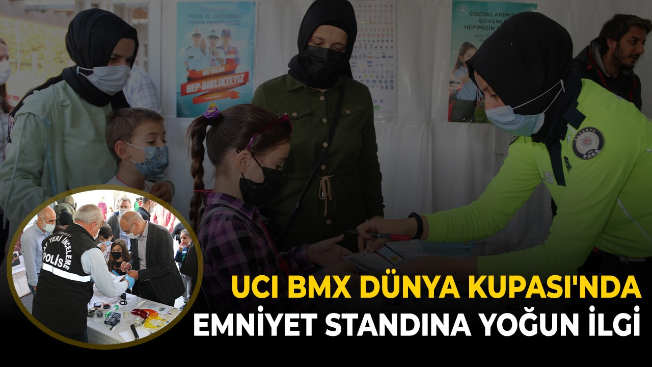 UCI BMX Dünya Kupası'nda Emniyet Standına Yoğun ilgi