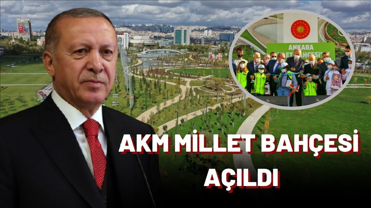 AKM Millet Bahçesi Cumhurbaşkanı Erdoğan'ın katılımıyla açıldı