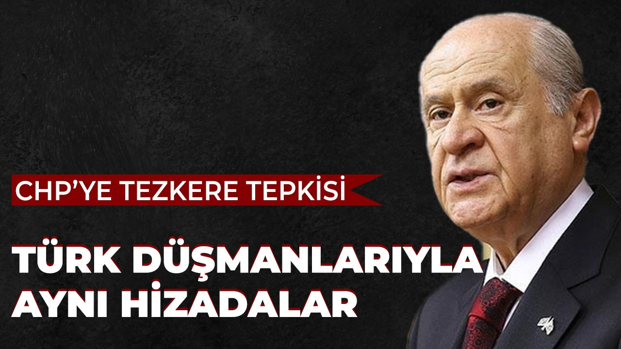 Devlet Bahçeli'den CHP'ye tezkere tepkisi