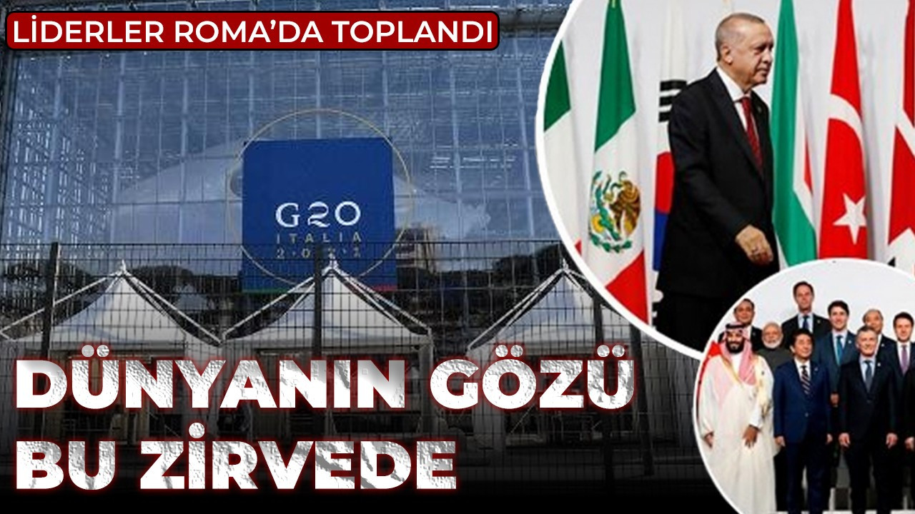 G20 Liderler Zirvesi Roma'da başladı! Cumhurbaşkanı Erdoğan da katılıyor