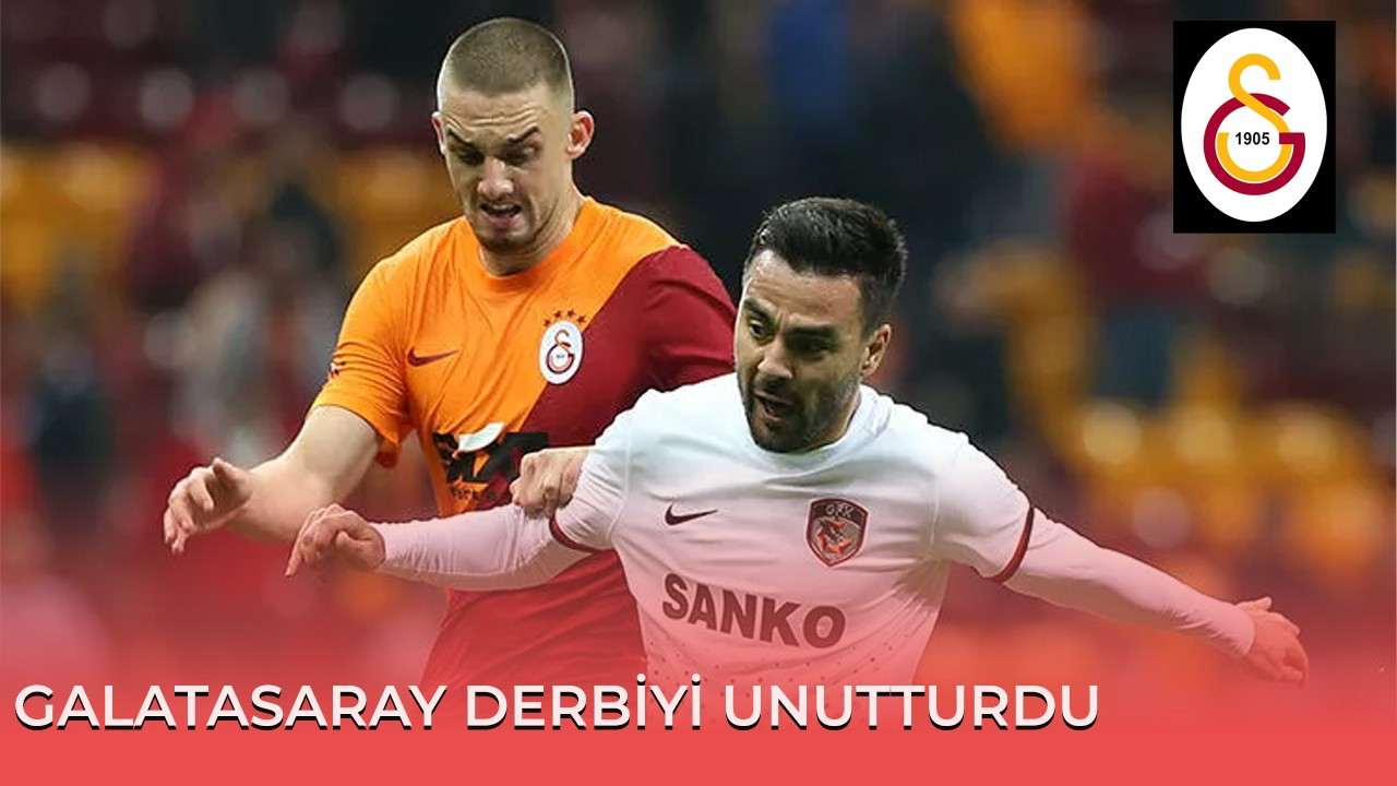 Galatasaray derbiyi unutturdu