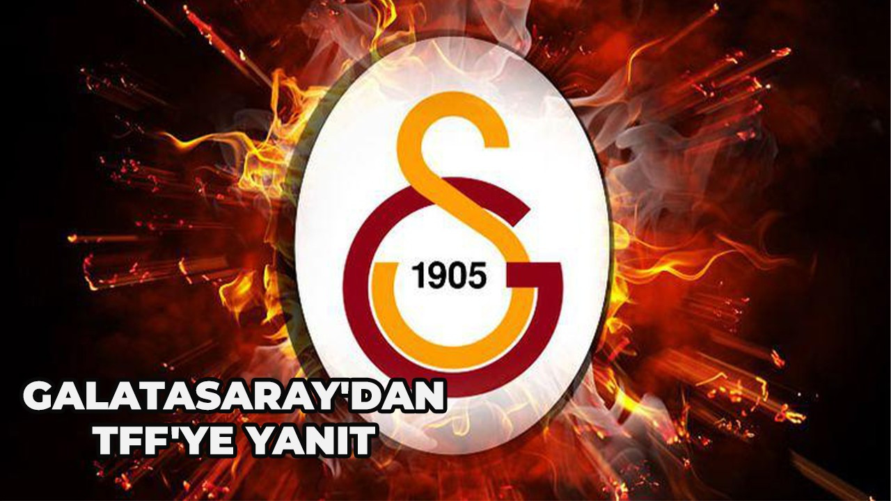 Galatasaray'dan TFF'ye yanıt