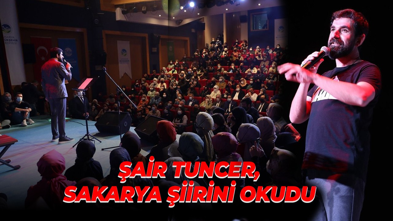 Şair Tuncer, Sakarya şiirini okudu