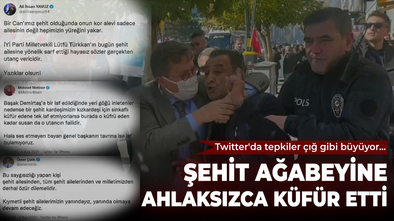 İYİ Partili Lütfü Türkkan şehit yakınına küfretti! Twitter'da tepkiler çığ gibi büyüyor...