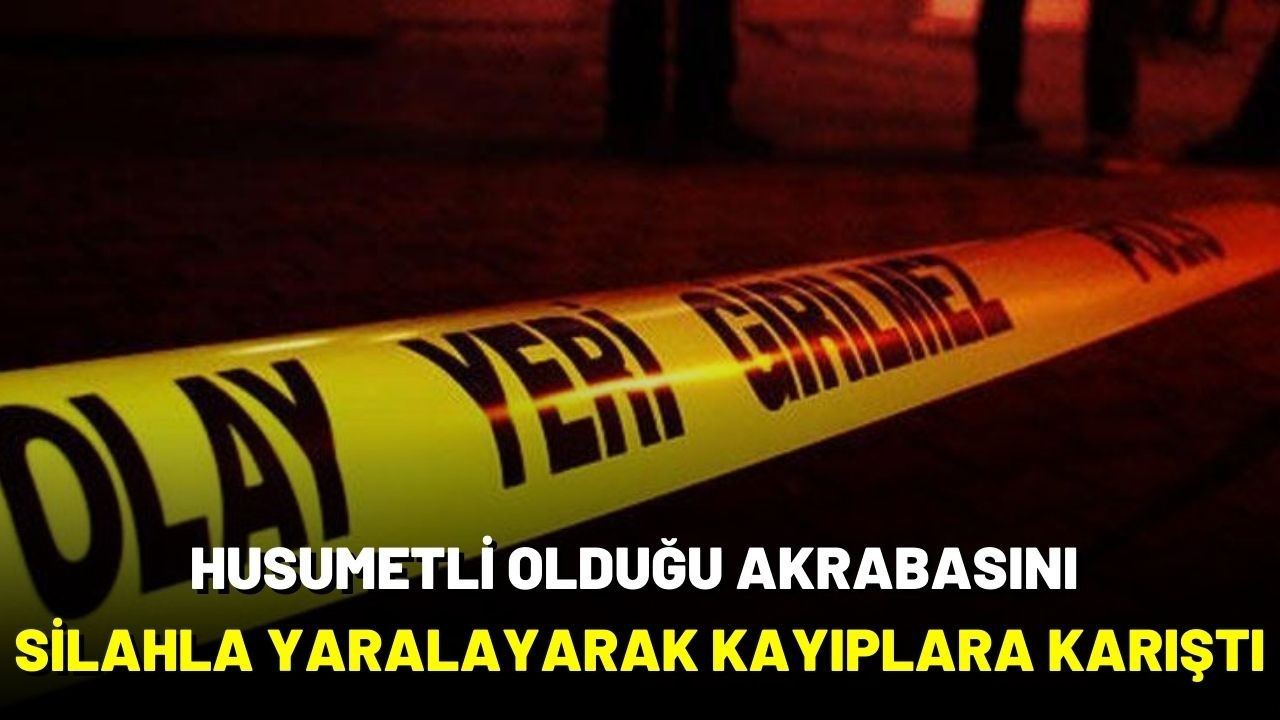 Husumetli olduğu akrabasını silahla yaralayarak kayıplara karıştı