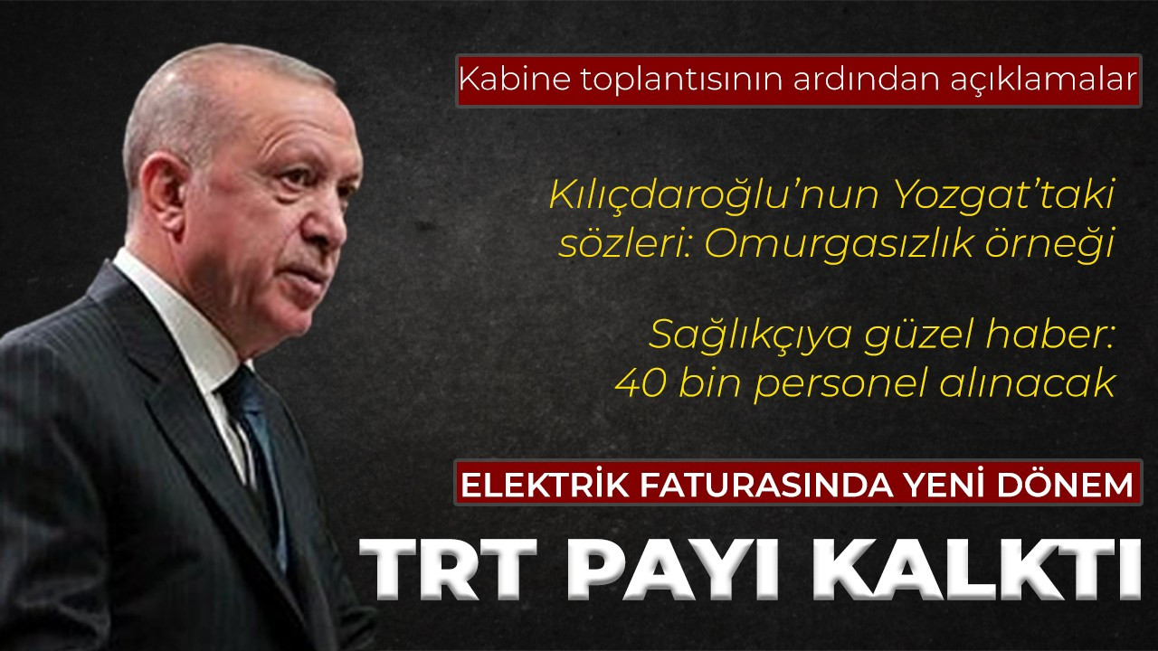 Kabine toplantısı sonrası Cumhurbaşkanı Erdoğan'dan flaş açıklamalar