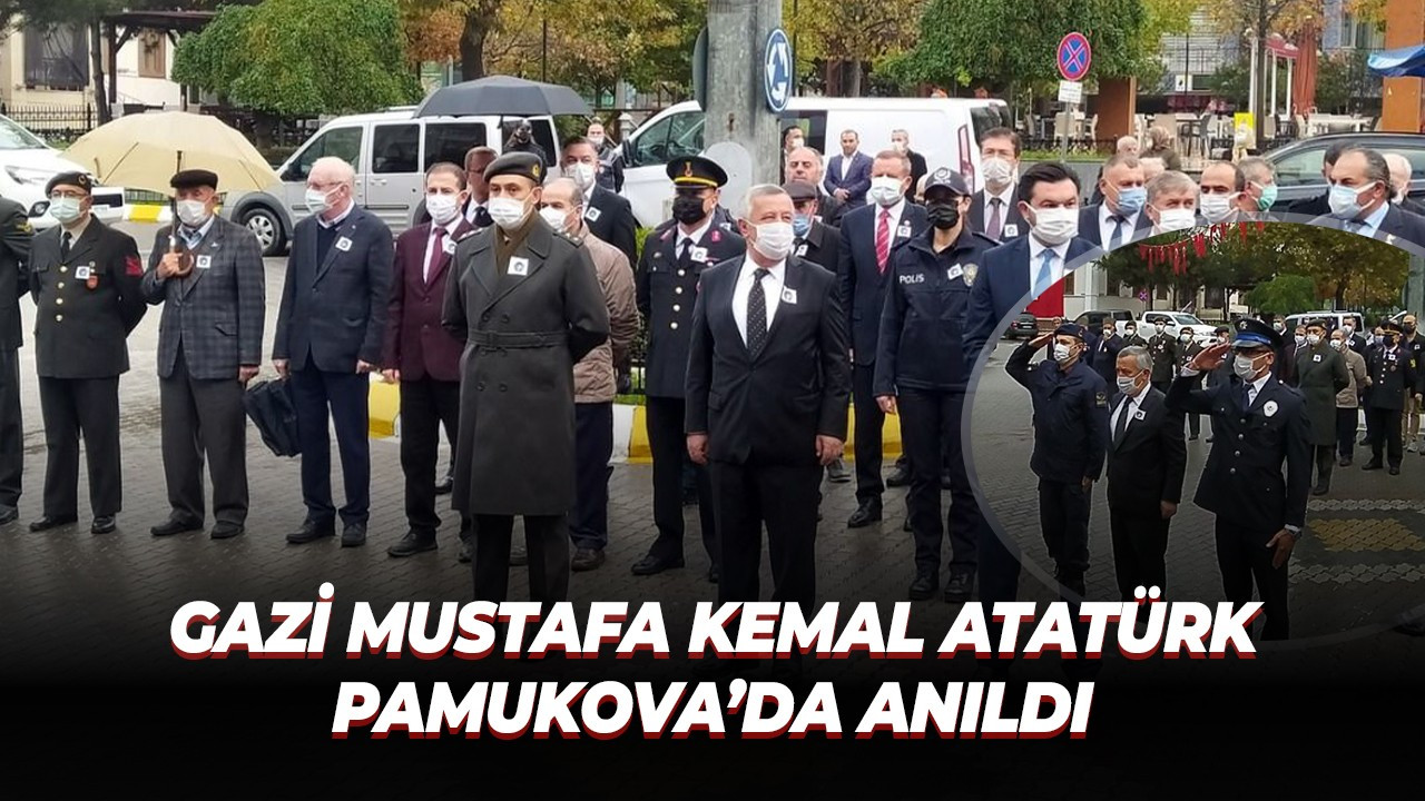 Gazi Mustafa Kemal Atatürk Pamukova’da anıldı