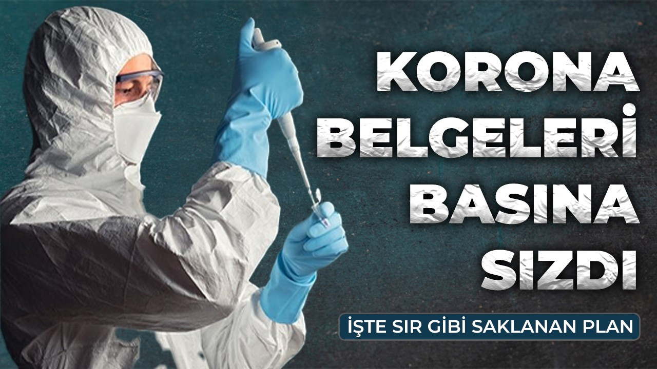 Koronavirüs belgeleri sızdı!