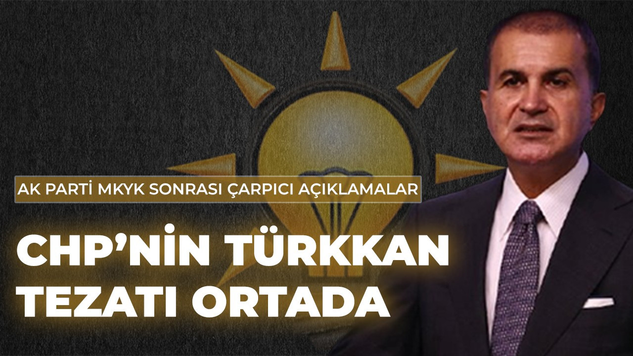 AK Parti MKYK sonrası parti sözcüsü Ömer Çelik'ten flaş açıklamalar