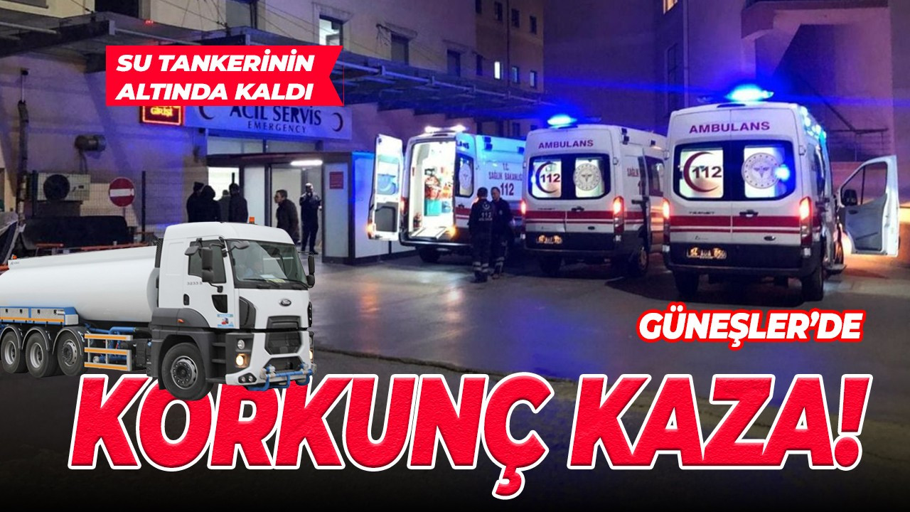 Güneşler’de korkunç kaza