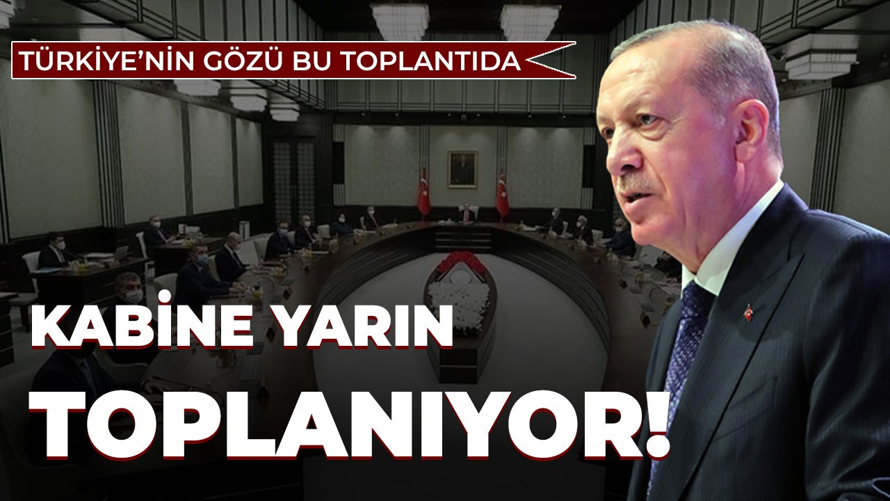 Kabine yarın toplanıyor!