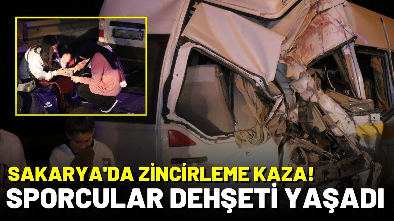 Sakarya'da zincirleme kaza! Wushu Şampiyonası’na gelen sporcular kazada dehşeti yaşadı