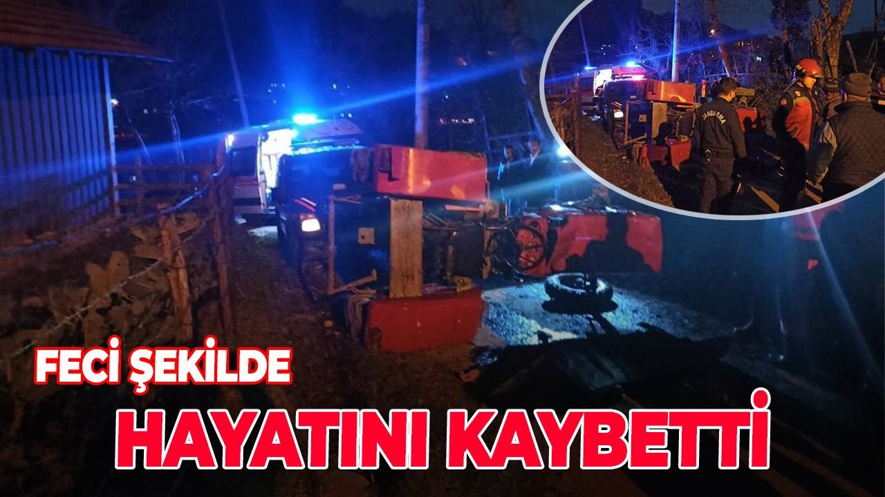 Devrilen traktörün altında kalan sürücü hayatını kaybetti