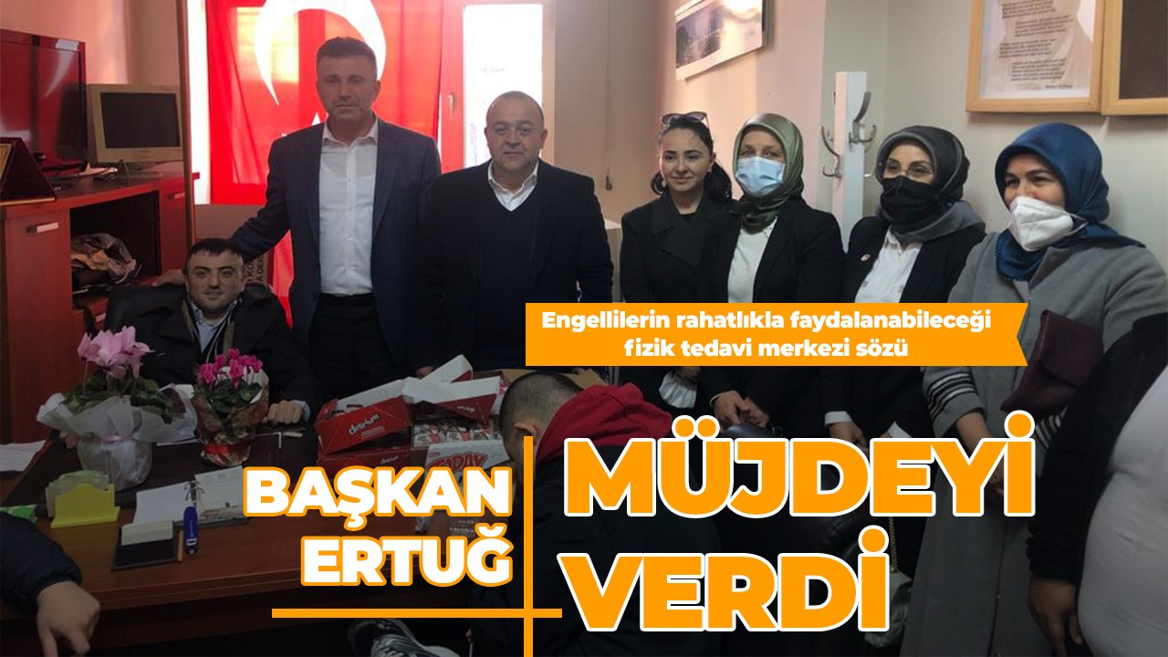 Başkan Cemil Ertuğ, engelliler için müjdeyi 3 Aralık’ta verdi