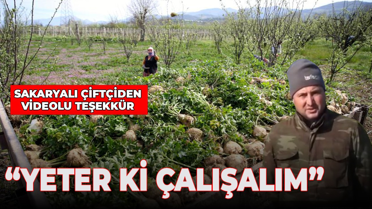 Sakaryalı çiftçiden Cumhurbaşkanına teşekkür