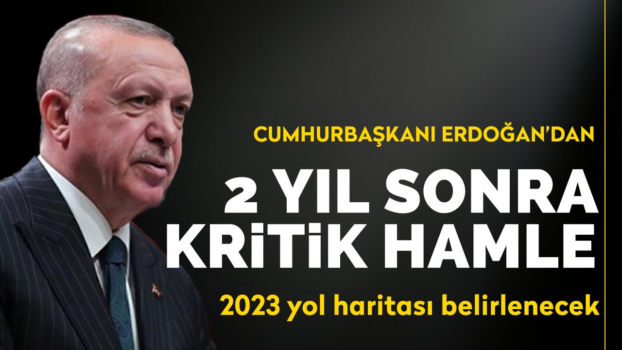 Cumhurbaşkanı Erdoğan'dan 2 yıl sonra kritik hamle!